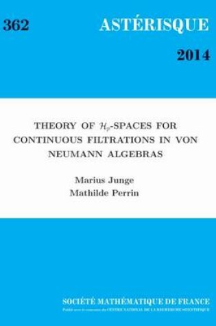 Cover of Theory of Hp-Spaces for Continuous Filtrations in von Neumann Algebras