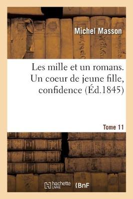 Book cover for Les Mille Et Un Romans. Tome 11. Un Coeur de Jeune Fille, Confidence