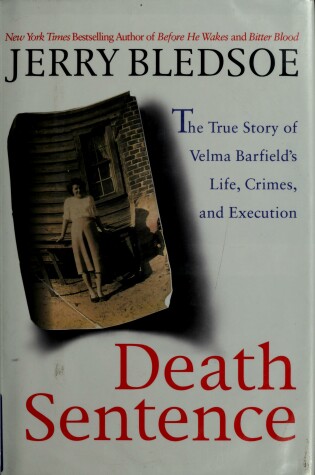 Cover of Death Sentence: the True Story of Velma Barfield's Life, Crimes and Execution