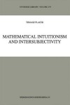 Book cover for Mathematical Intuitionism and Intersubjectivity