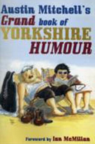 Cover of Austin Mitchell's Grand Book of Yorkshire Humour