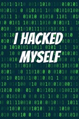 Book cover for I Hacked Myself