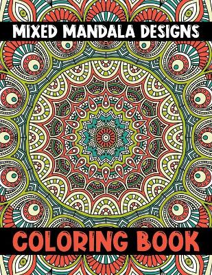 Cover of Mixed Mandala Designs Coloring Book