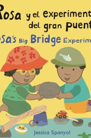Cover of Rosa y el experimento del gran puente/Rosa’s Big Bridge Experiment