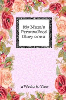 Book cover for My Mum's Personalized Diary 2020