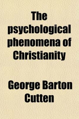 Cover of The Psychological Phenomena of Christianity