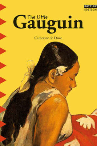 Cover of Little Gauguin: Embark on an Exotic Journey into the Renowned Painter's World of Colour!