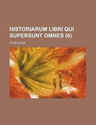 Book cover for Historiarum Libri Qui Supersunt Omnes (6 )