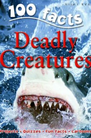Cover of 100 Facts Deadly Creatures