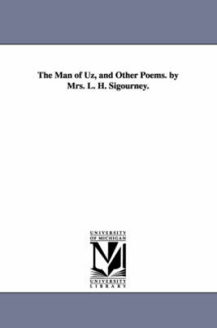 Cover of The Man of Uz, and Other Poems. by Mrs. L. H. Sigourney.