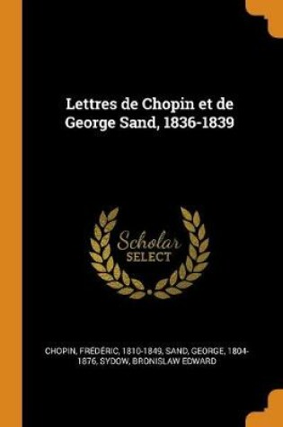 Cover of Lettres de Chopin Et de George Sand, 1836-1839