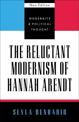 Cover of The Reluctant Modernism of Hannah Arendt