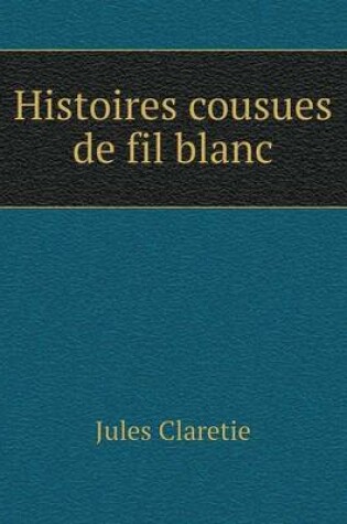 Cover of Histoires cousues de fil blanc