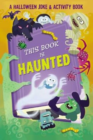 Cover of This Book is Haunted!: A Halloween Joke & Activity Book
