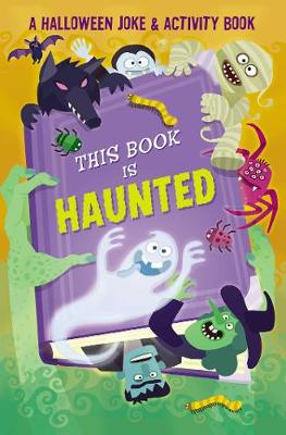 Book cover for This Book is Haunted!: A Halloween Joke & Activity Book