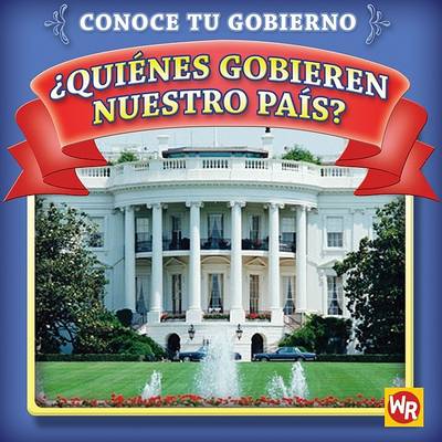 Cover of ¿Quiénes Gobiernan Nuestro País? (Who Leads Our Country?)