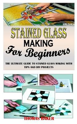 Book cover for Stained Glass Making for Beginners
