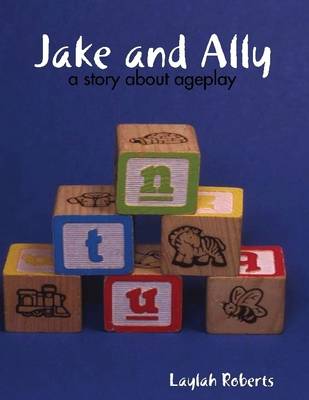 Book cover for Jake and Ally: A Story About Ageplay