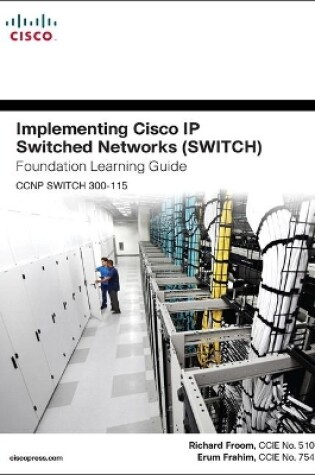 Cover of Implementing Cisco IP Switched Networks (SWITCH) Foundation Learning Guide