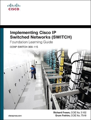 Book cover for Implementing Cisco IP Switched Networks (SWITCH) Foundation Learning Guide