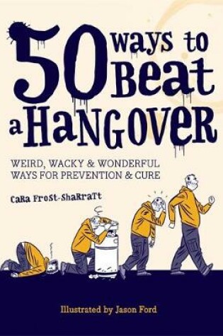 Cover of 50 Ways to Beat a Hangover