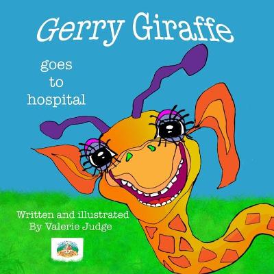 Cover of Gerry Giraffe goes to Hospital