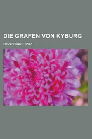Cover of Die Grafen Von Kyburg