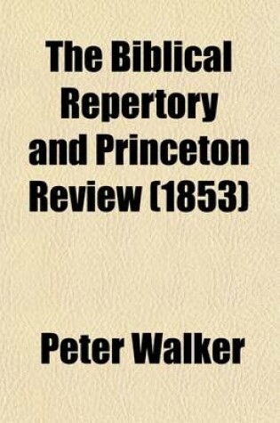 Cover of The Biblical Repertory and Princeton Review Volume 25