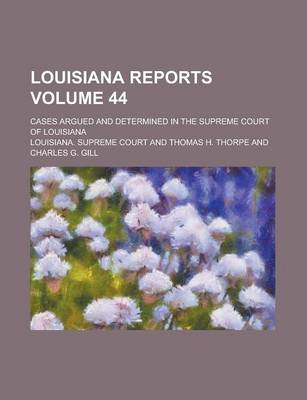 Book cover for Louisiana Reports; Cases Argued and Determined in the Supreme Court of Louisiana Volume 44