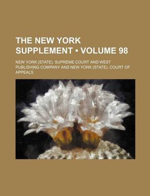 Book cover for The New York Supplement (Volume 98)