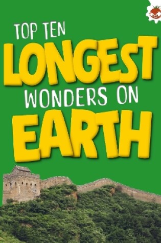 Cover of Top Ten Longest Wonders on Earth