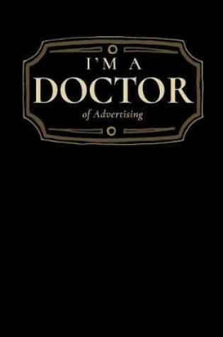 Cover of I'm a Doctor of Advertising