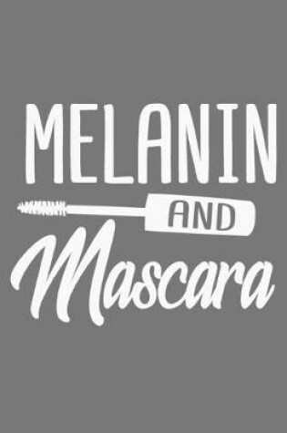 Cover of Melanin And Mascara