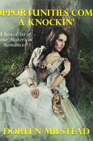Cover of Opportunities Come a Knockin': A Boxed Set of Four Historical Romances
