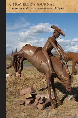 Book cover for Iron Horses and Cactus Near Sedona, Arizona: A Traveler's Journal