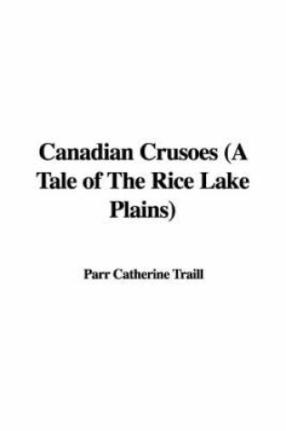 Cover of Canadian Crusoes (a Tale of the Rice Lake Plains)