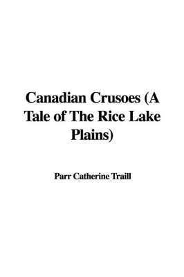 Book cover for Canadian Crusoes (a Tale of the Rice Lake Plains)