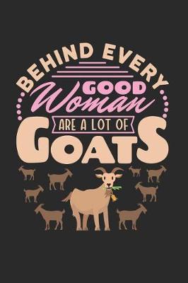 Book cover for Behind Every Good Woman Are a Lot of Goats