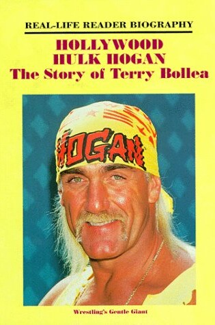 Cover of Hollywood Hulk Hogan: the Story of Terry Bollea