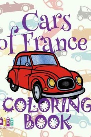 Cover of &#9996; Cars of France &#9998; Adult Coloring Book Car &#9998; Colouring Books Adults &#9997; (Coloring Book Expert) Magic Coloring Book