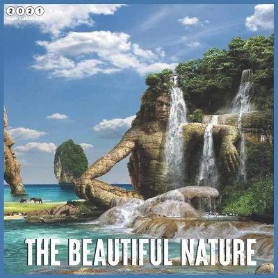 Book cover for The Beautiful Nature 2021 Calendar