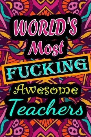 Cover of World's Most Fucking Awesome teachers