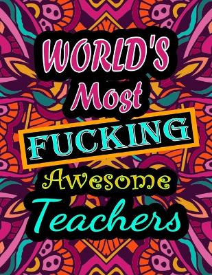 Book cover for World's Most Fucking Awesome teachers