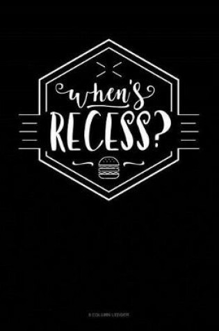 Cover of When's Recess?