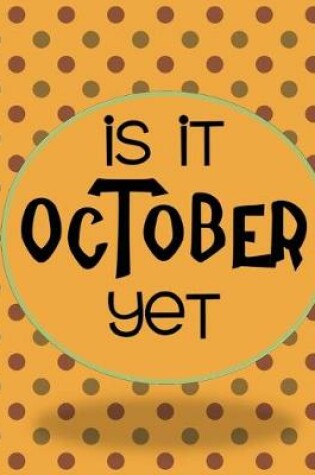 Cover of Is It October Yet