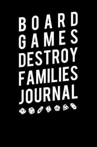 Cover of Board Games Destroy Families Journal