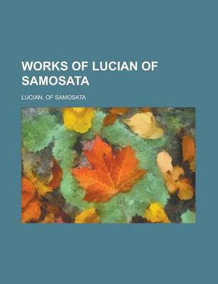 Book cover for Works of Lucian of Samosata Volume 03