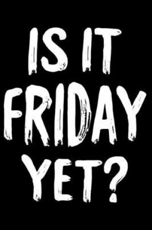 Cover of Is It Friday Yet?