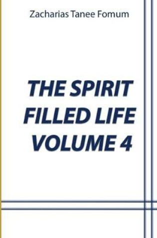 Cover of The Spirit Filled Life (Volume 4)