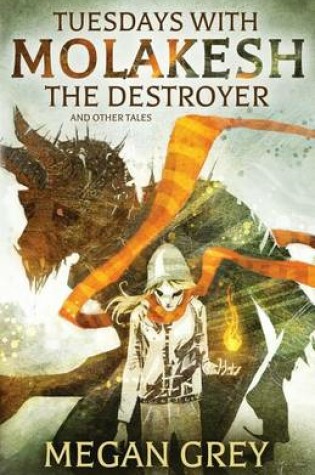 Cover of Tuesdays with Molakesh the Destroyer and Other Tales